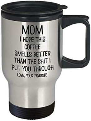 Funny Mothers Day Viagem Caneca para Caffeine Amante Mãe Espero que este café cheira melhor do que a merda que eu coloquei você através