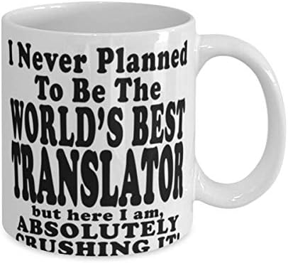 Tradutor 11 ou 15 onças de caneca de café - Eu nunca planejei ser o melhor tradutor do mundo, mas aqui estou, absolutamente