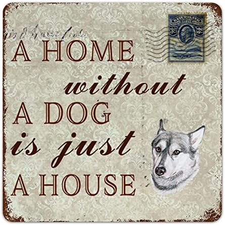 Funny Dog Metal Sign Uma casa sem cachorro é apenas uma casa cabide da porta de estimação husky siberiana com citação de cães