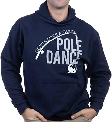 Tenho que amar uma boa dança do poste | Camiseta Fisherman Unissex de Humor de Humor de Pó