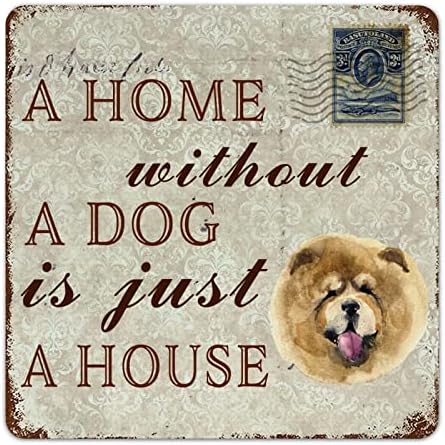 Funny Dog Metal Sign Uma casa sem cachorro é apenas um cabide de porta de cão de cães Chow Chow Chow Chow com cachorro