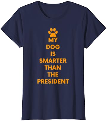 Meu cachorro é mais inteligente do que a camiseta anti-Trump engraçada do presidente