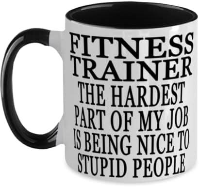 Fitness Trainer A parte mais difícil do meu trabalho é ser gentil com pessoas estúpidas de dois tom de dois tons preto e branco caneca de café de 12 onças para fitness treinador