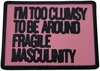 Eu sou muito desajeitado para estar em torno de Fragile Masculinity Iron em patches Patches engraçados Carta para motociclistas