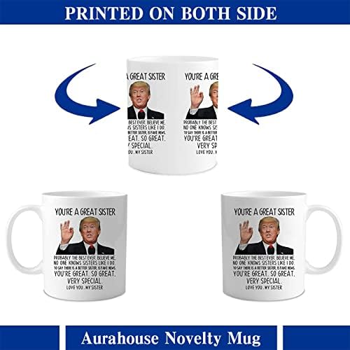 Aurahouse Mothers Day Gifts Para irmã, você é uma ótima irmã Trump Coffee caneca, presentes irmãs de irmã irmã, presentes