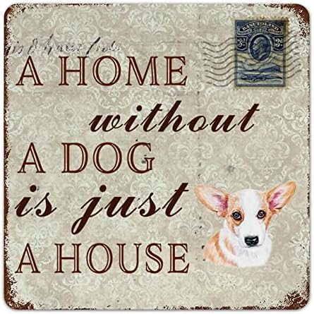 Funny Metal Dog Sign Uma casa sem cachorro é apenas uma casa corgi fofo cachorro sinal com cão sarcástico citação retro