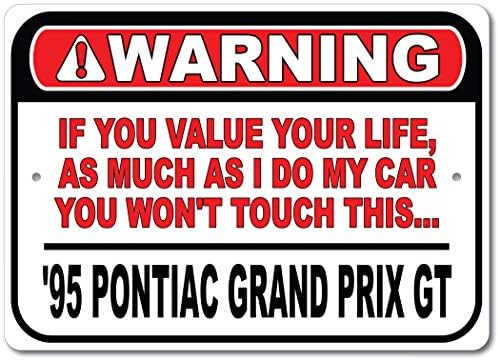 1995 95 Pontiac Grand Prix GT Não toque no meu carro, decoração de parede de metal, sinal de garagem, sinal do carro GM - 10x14