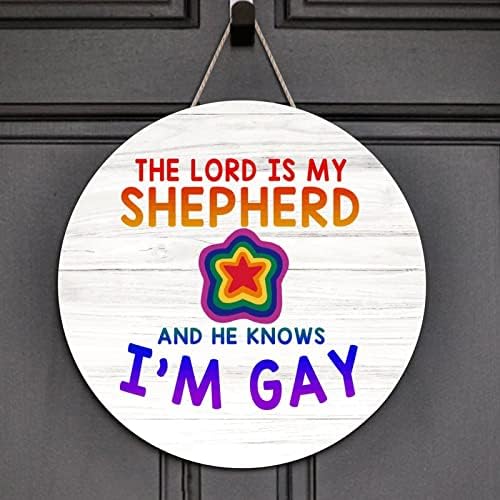 Welcome Sign Lgbt Pride Round Wooden Sinais de que o Senhor é meu pastor e ele sabe que sou um orgulho de sinal gay e