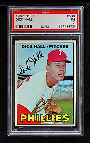 1967 Topps 508 Dick Hall Philadelphia Phillies PSA PSA 7.00 Phillies