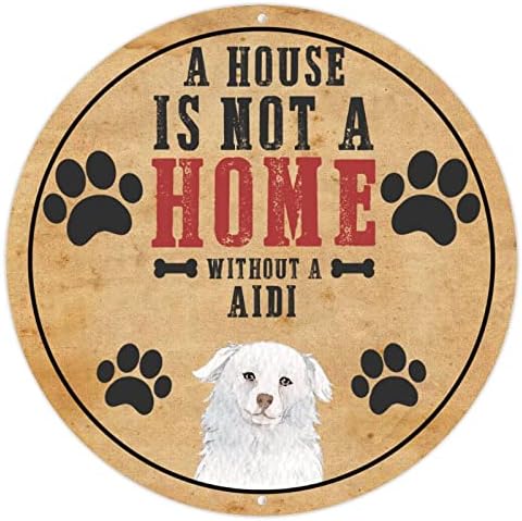 Funny Dog Metal Tin Sign A House não é uma casa sem um cabide de porta de cachorro redondo de Aidi Antique com cão